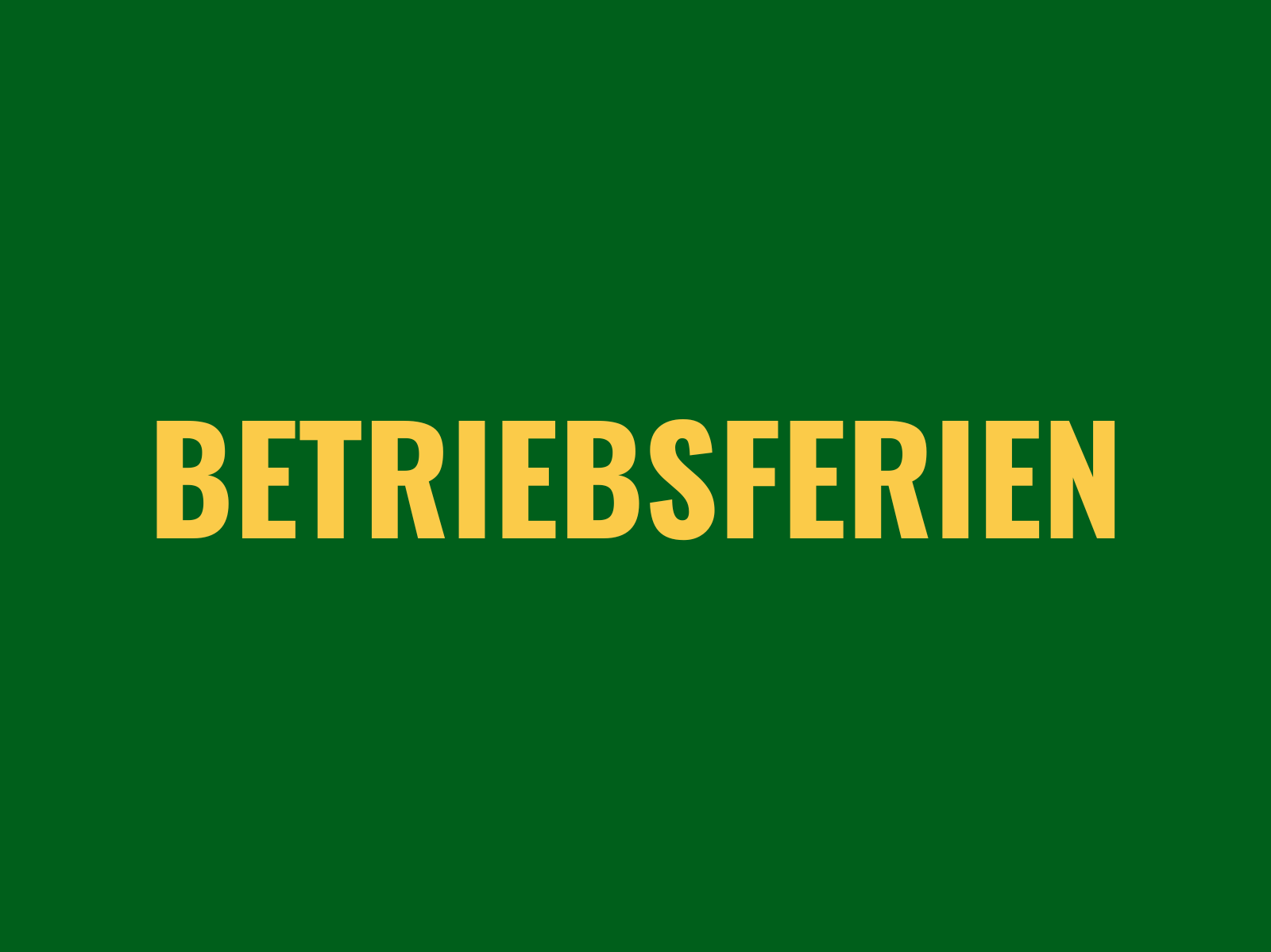 Betriebsferien